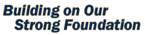 Building on Our Strong Foundation